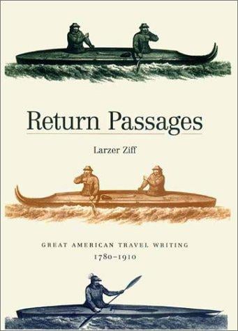 Return passages: great American travel writing, 1780-1910