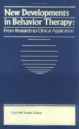New Developments in Behavior Therapy: From Research to Clinical Application
