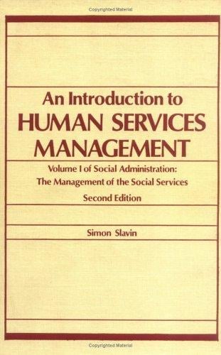 An Introduction to Human Services Management: Volume 1 of Social Administration: The Management of the Social Services
