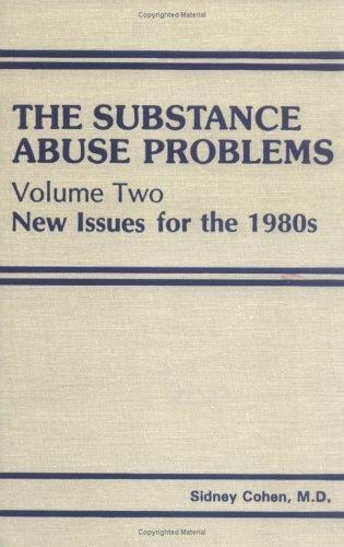 The Substance Abuse Problems: New Issues for the 1980s (Substance Abuse Problems) (Substance Abuse Problems)