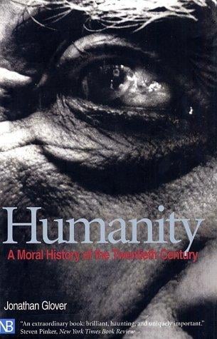 Humanity: A Moral History of the Twentieth Century