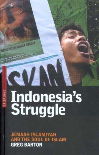 Indonesia's Struggle: Jemaah Islamiyah And the Soul of Islam (Briefings)