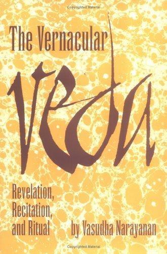 The vernacular Veda: revelation, recitation, and ritual