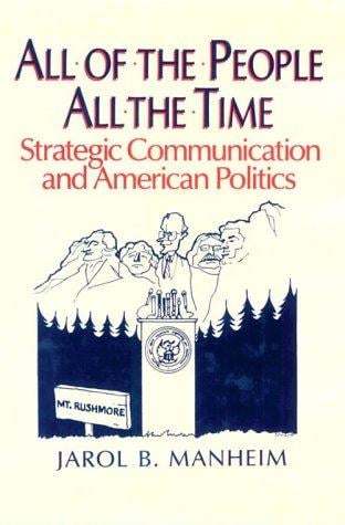 All of the people, all the time: strategic communication and American politics