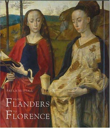 From Flanders to Florence: The Impact of Netherlandish Painting, 1400-1500