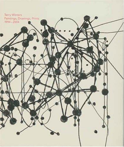 Terry Winters: Paintings, Drawings, Prints, 1994-2004