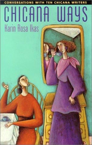 Chicana Ways: Conversations With Ten Chicana Writers