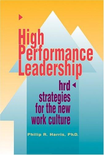High Performance Leadership: HRD Strategies for the New Work Culture