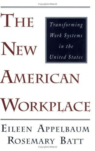 The new American workplace: transforming work systems in the United States