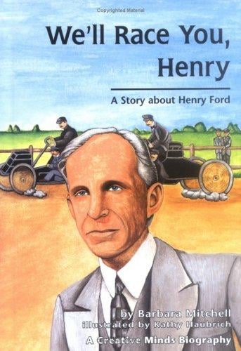 We'll race you, Henry: a story about Henry Ford