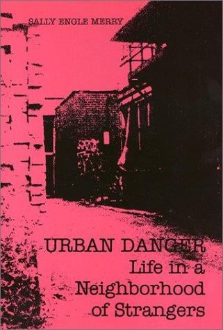 Urban danger: life in a neighborhood of strangers