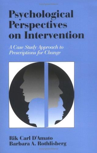 Psychological Perspectives on Intervention: A Case Study Approach to Prescriptions for Change