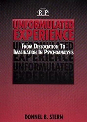 Unformulated Experience: From Dissociation to Imagination in Psychoanalysis (Relational Perspectives Book) (Relational Perspectives Book)