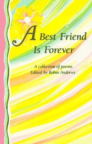 A Best Friend Is Forever: A Collection of Poems