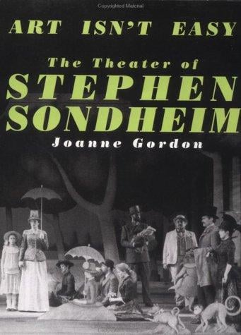 Art isn't easy: the theater of Stephen Sondheim