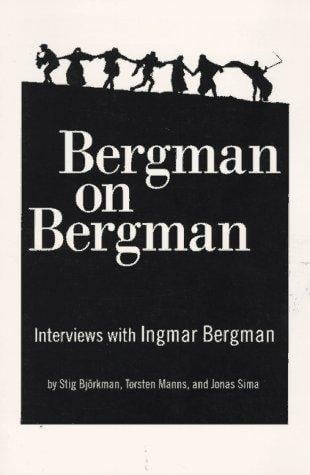 Bergman on Bergman: interviews with Ingmar Bergman by Stig Björkman, Torsten Manns, Jonas Sima