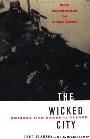 The Wicked City: Chicago from Kenna to Capone