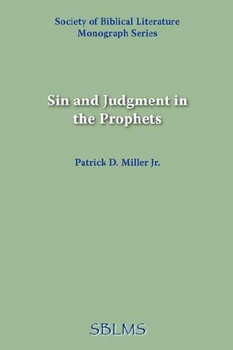 Sin and Judgement in the Prophets: A Stylistic and Theological Analysis (Society of Biblical Literature Monograph)
