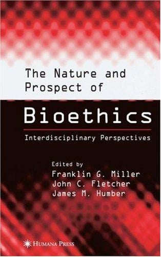 The Nature and Prospect of Bioethics: Interdisciplinary Perspectives