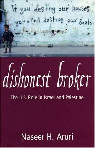 Dishonest Broker: America's Role in Israel and Palestine