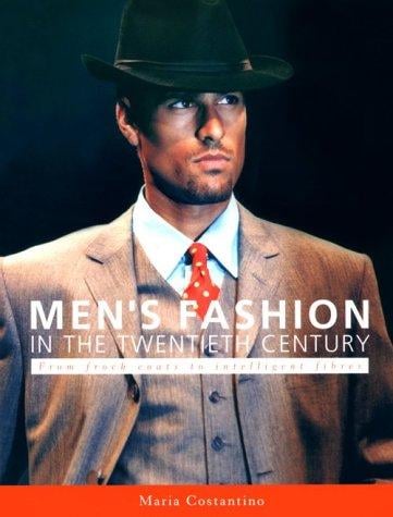 Men's Fashion in the Twentieth Century: From Frock Coats to Intelligent Fibres