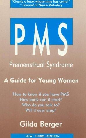 PMS: Premenstrual Syndrome: A Guide for Young Women