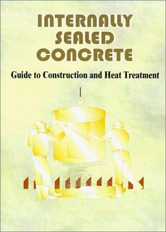 Internally Sealed Concrete: Guide to Construction and Heat Treatment