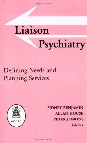 Liaison Psychiatry: Defining Needs and Planning Services