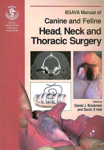BSAVA Manual of Canine and Feline Head, Neck and Thoracic Surgery (BSAVA Manual Series)
