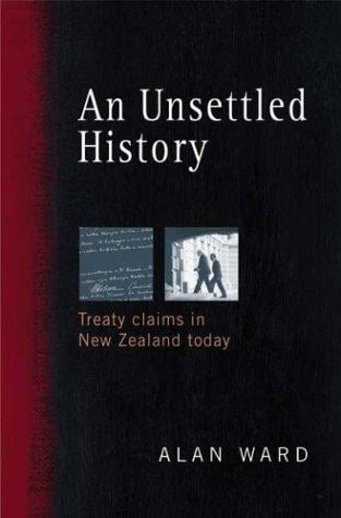 An Unsettled History: Treaty Claims in New Zealand Today