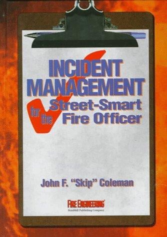 Incident Management for the Street-Smart Fire Officer