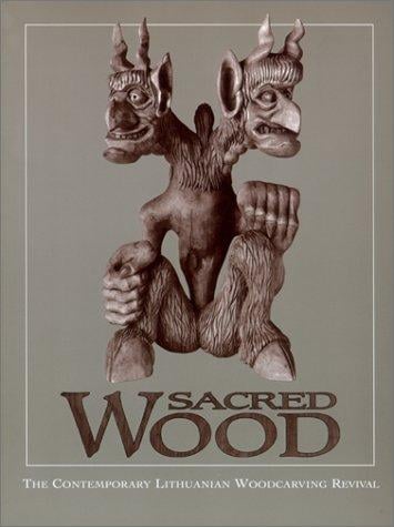 Sacred Wood: The Contemporary Lithuanian Woodcarving Revival