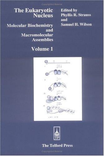 Eukaryotic Nucleus, Volume I (Telford Press)