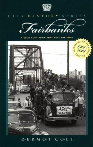 Fairbanks: A Gold Rush Town that Beat the Odds