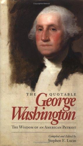 The Quotable George Washington: The Wisdom of an American Patriot