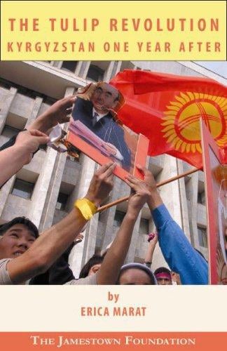 The Tulip Revolution: Kyrgyzstan One Year After