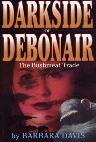 Darkside of Debonair: The Bushmeat Trade