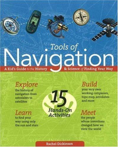 Tools of Navigation: A Kid's Guide to the History & Science of Finding Your Way (Tools of Discovery series)