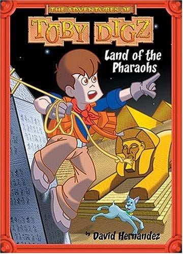 The land of the Pharaohs: the adventures of Toby Digz