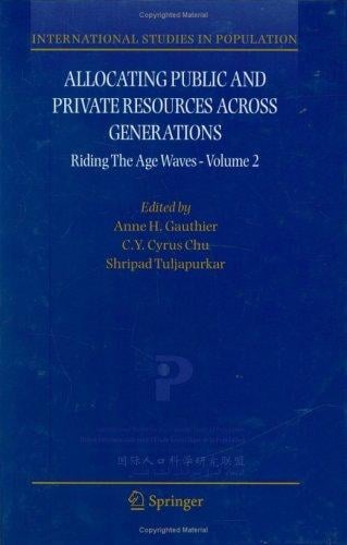 Allocating Public and Private Resources across Generations (International Studies in Population)