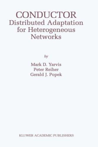Conductor: Distributed Adaptation for Heterogeneous Networks (The Springer International Series in Engineering and Computer Science)