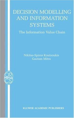 Decision Modelling and Information Systems: The Information Value Chain (Operations Research/Computer Science Interfaces Series)