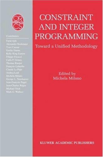 Constraint and Integer Programming: Toward a Unified Methodology (Operations Research/Computer Science Interfaces Series)