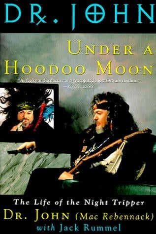 Under a Hoodoo Moon: The Life of the Night Tripper