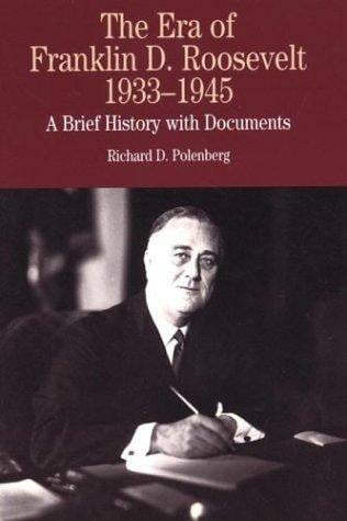 The era of Franklin D. Roosevelt, 1933-1945: a brief history with documents