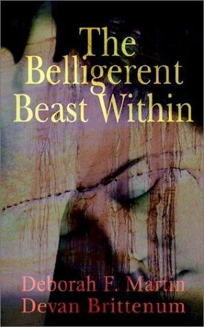 The Belligerent Beast Within