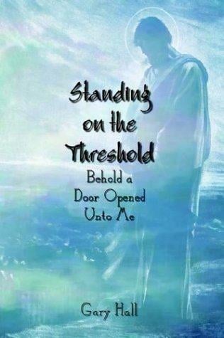 Standing on the Threshold: Behold a Door Opened Unto Me