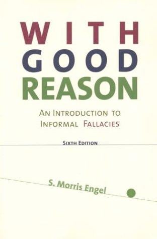 With Good Reason: An Introduction to Informal Fallacies