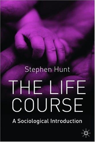 The Life Course: A Sociological Introduction