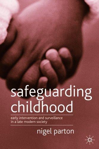 Safeguarding childhood: early intervention and surveillance in a late modern society